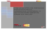 PREVENCIÓN DE RIESGOS PSICOSOCIALES, GIMNASIA …promedia.es/wp-content/uploads/2018/06/Manual-gimnasia-cerebral-1.pdfhemisferios cerebrales, en el hemisferio izquierdo en alrededor