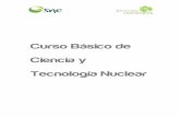 Curso Básico de Ciencia y Tecnología Nuclear · tecnología nuclear. El libro comienza con las nociones básicas sobre la física nuclear y con la descripción de las centrales