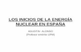 LOS INICIOS DE LA ENERGÍA NUCLEAR EN ESPAÑA · 2012-04-16 · Los inicios de la energía nuclear Jóvenes Nucleares (20/10/2011) 13 LA RESPUESTA DE LA INDUSTRIA ELÉCTRICA • 1957.