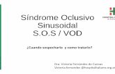 Síndrome Oclusivo Sinusoid lidal SOSS.O.S /VOD/ VOD...primera terapia aprobada por la FDA pa ódico) para el tratamiento de adultos y niños que epática (VOD) con alteraciones renales