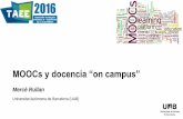MOOCs y docencia “on campus”La apuesta de la UAB por Coursera 9 • Miembros españoles de Coursera: UAB, IE Business School (Madrid), IESE IE Business School (Navarra), ESADE,