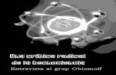 Una Crítica Radical de la Tecnociència. Entrevista al Grup Oblomoesfulletperdut.ourproject.org/wp-content/uploads/2015/01/... · 2015-01-19 · participado en la acción de Grenoble,