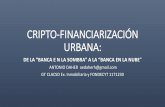 CRIPTO-FINANCIARIZACIÓN URBANAOBJETIVOS •4. Analizar las consecuencias de la descentralización inherente a las blockchains y cripto-monedas en la estructura territorial y urbana,