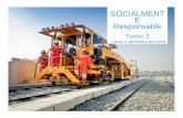 SOCIALMENT E Responsable · 2015-12-29 · Tramo 2 – Línea 1 del Metro de Lima 67% 33% MONTO: US$ 901 MM PLAZO: 30 + 7.5 meses (Expediente Ténico y obra) 12.4 km Cercado, El Agustino,