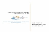 PROGRAMA SOMOS DEPORTE 3-18febacam.com/files/16-17/NORMAS GENERALES DEPORTE ESCOLAR 2016-201… · El Programa “Somos Deporte 3-18” tiene como finalidades: la adquisición de