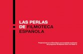 LAS PERLAS DE FILMOTECA ESPAÑOLA58f2f1cc-7e74... · «Una cinematografía que bien puede considerarse de las más viejas y ... Silvia Pinal (Viridiana), Francisco Rabal (Jorge),