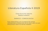 Literatura Española II 2019 2019...Literatura Española II 2019 Clases de la Prof. Adjunta Natalia Corbellini BARROCO –COMEDIA NUEVA Estas diapositivas son el material de apoyo