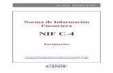 NIF C 4 INVENTARIOS · 2014-05-16 · periodo de financiamiento, atendiendo a lo dispuesto en la NIF D-6, Capitalización del resultado integral de financiamiento, que establece que