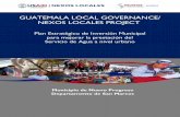 GUATEMALA LOCAL GOVERNANCE/ NEXOS LOCALES PROJECT ... · Inversiones priorizadas Construcción de caseta de protección e instalación de sistema de Programa creación y fortalecimiento