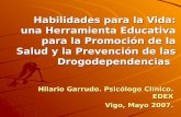 Habilidades para la Vida - Vigo PLDA/06... · Habilidades para la Vida: una Herramienta Educativa para la Promoción de la Salud y la Prevención de las Drogodependencias Hilario