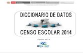 Agosto, 2014 - Unidad de Estadística Educativaescale.minedu.gob.pe/documents/10156/1835245/00... · Diccionario de datos – Censo Escolar 2014 Unidad de Estadística Educativa –