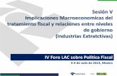 Sesión V Implicaciones Macroeconomicas del … 5 - Rodrigues...Sesión V Implicaciones Macroeconomicas del tratamiento fiscal y relaciones entre niveles de gobierno (Industrias Extratctivas)