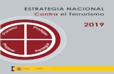 ESTRATEGIA NACIONAL Contra · Contra el Terrorismo 2019 La Estrategia Nacional Contra el Terrorismo ha sido aprobada por el Consejo de Seguridad Nacional el 21 de enero de 2019. El