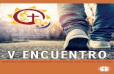Guía del V Encuentro...del V Encuentro Nacional de Pastoral Hispana/Latina (V Encuentro), el cual tiene como tema Discípulos Misioneros: Testigos del Amor de Dios. El V Encuentro
