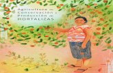 Manual de Agricultura y Conservación y producción de hortalizas · 2019-06-13 · “Las semillas son vida y la vida es libertad”. Vandana Shiva. • Cómo se está haciendo el