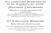 La confesión Bautista de fe de Londres de · PDF file confesión de 10 puntos de Jhon Spilbury, la primera confesión bautista de 1646, el apéndice de la primera confesión bautista