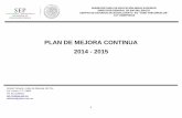 PLAN DE MEJORA CONTINUA 2014 - 2015 · Manual para evaluar planteles que solicitan el ingreso y promoción en el Sistema Nacional del Bachillerato (versión 3.0) Guía complementaria