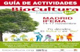GUÍA DE ACTIVIDADESbiocultura.org Organiza Colabora MADRID IFEMA 14-17 noviembre • Alimentación “bio” • Cosmética ecológica • Terapias • Ropa y calzado • Bioconstrucción