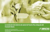 La evolución del sistema de salud de Puerto Rico …...La evolución del sistema de salud de Puerto Rico después del Huracán María Presentadra: María Fernanda Levis-Peralta Acuartelamiento