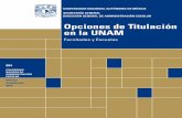 2012 Opciones de Titulación en la UNAM · 2019-09-18 · más accesible, la Dirección General de Administración Escolar compiló las di-versas opciones que ofrecen las entidades