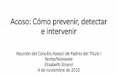 Acoso: Cómo prevenir, detectar e intervenir ppt for PAC Spanish.pdfAcoso: Cómo prevenir, detectar e intervenir Reunión del Concilio Asesor de Padres del Título I Norte/Noroeste