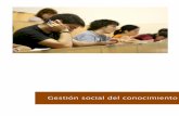 Gestión social del conocimiento · El ámbito de la . gestión social del conocimiento de nuestro modelo de responsabilidad social integra todas las actuaciones orientadas a garantizar