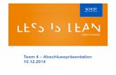 Team 4 –Abschlusspräsentation 10.12 · Student Challenge –LessisLean © SCHOTT AG Team 4 Andreas Dewald 1 Felix Weyand Pirmin Weber Robin Schultheis
