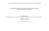 UNIVERSIDAD INTERAMERICANA DE PUERTO RICO …...2 Este catálogo es publicado por la Universidad Interamericana de Puerto Rico y las disposiciones expresadas no constituyen un contrato
