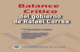 BALANCE CRÍTICO DEL GOBIERNO DE RAFAEL CORREA · 2018-01-10 · Balance Crítico del Gobierno de R Correa 9 Presentación L a publicación de este libro reviste una importancia múltiple