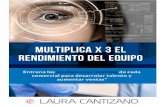 Multiplica X3 el rendimiento - Laura Cantizano · potenciar el talento de un comercial en una llamada de teléfono, tomándose un café o en una reunión con el equipo OBJETIVOS Metodología