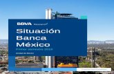 Situación Banca México - BBVA Research · 2019-04-12 · Situación Banca México – Primer semestre 2019 3 1. En resumen En 2018, las principales variables bancarias mostraron