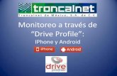 Monitoreo a través de “Drive Profile”200.94.45.114/acceso/Ayuda/Iphone-Android.pdfdenominado “MZone”. •NOTA: Si usted sólo contrató un plan básico, con monitoreo sólo