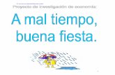 © comecobachillerato.com/proyectosinvestigacion/almaltiempobuenafiesta.pdf · “A mal tiempo, buena cara”, con este eslogan hemos querido mostrar que a pese los tiempos de crisis