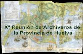 Xª Reunión de Archiveros de la Provinica de Huelva' · 2009-12-01 · - En estanterías convencionales: posición longitudinal o transversal. - En la parte superior o en bandejas