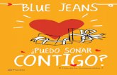 Blue Jeans ¿PUEDO SON AR CONTIGO? · MI SUENO SE HIZO REALIDAD, AMOR. ... que nos han acompañado desde ¡BUENOS DIAS, PRINCESA! y NO SONRIAS, QUE ME ENAMORO y que ya forman parte