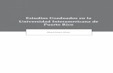 Estudios Graduados en la Universidad Interamericana de ... · a Universidad Interamericana de Puerto Rico (en adelante Inter) dispone en su oferta académica programas conducentes