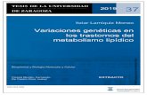 Variaciones genéticas en los trastornos del metabolismo ... · 1.2.3 metabolismo de las ldl pág. 11 1.2.4 metabolismo de las hdl pág. 13 1.2.5 metabolismo de la lipopoteÍna (a)
