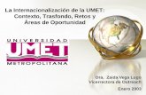 La Internacionalización de la UMET: Contexto, Trasfondo ......la estrategia. Estrategias de Implantación: Asuntos Gerenciales Desarrollar estructuras y procedimientos administrativos