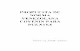 PROPUESTA DE NORMA VENEZOLANA COVENIN PARA PUENTES · 2017-09-05 · Entre los principales antecedentes de normas venezolana de puentes se pueden citar: El Decreto Reglamentario sobre