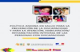 POLÍTICA ANDINA EN SALUD PARA LA …...solución de los Ministros del Área Andina/REMSAA XXX/457 “Discapacidad: Inclusión y Compromiso de todos”, dieron el mandato al Organismo
