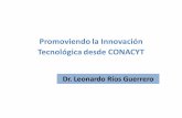 Promoviendo la Innovación Tecnológica desde CONACYT2006-2012.conacyt.gob.mx/fondos/institucionales/... · 2012-10-17 · Generación de Propiedad Intelectual 2009-2010 872 formas