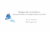 Biogas de La Farfana - Hogar | Metrogas · 2011-06-06 · Metrogas: Accionistas ‐ El negocio principal de los accionistas de Metrogas es la distribución de combustibles y energía.