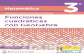 Matemática. Funciones cuadráticas con GeoGebra...Matemática Funciones cuadráticas con GeoGebra5 Los materiales desarrollados están destinados a docentes y presentan sugerencias,