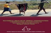 MATERNAL HEALTH IN TRIBAL COMMUNITIESnegotiated their own maternal health both in the case of normal and complicated pregnancies; and how they perceived and interacted with the public