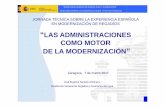 LAS ADMINISTRACIONES COMO MOTOR DE LA ......LAS ADMINISTRACIONES COMO MOTOR DE LA MODERNIZACIÓN Jornada técnica sobre la experiencia española en modernización de regadíos José