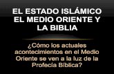 Estado Islamico y la Biblia - Movilicemos.org...EL CONFLICTO DEL MEDIO ORIENTE Es conmovedor ver las decapitacio-nes y asesinatos que hacen los miembros del Estado Islámico en nombre