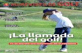 ¡La llamada del golf! REVISTA DE GOLF/Mi Revista de Golf... · margen de otra serie de consideraciones másI o menos importantes –alimentación, clima, etc–, en el trabajo desarrollado