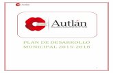 PLAN DE DESARROLLO MUNICIPAL 2015-2018 · 2017-04-06 · 6 Introducción El Plan Municipal de Desarrollo (PMD) 2015-2018, es una herramienta de consulta para los habitantes de nuestro
