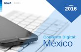 Contexto Digital: México · Contexto digital: México 3 Visión general •Existe margen de mejora para México en las diferentes dimensiones del contexto digital •Aumenta el acceso