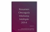 Resumen Oncoguía Mieloma Múltiple 2014 · • Hiperproteinemia y/o Hipogammaglobulinemia y/o Hipoalbuminemia • Hallazgo de Proteína Monoclonal en suero y/u orina 2. SECCIÓN